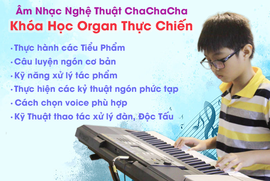 Nội dung khóa học đàn Organ thực chiến tại ChaChaCha